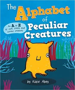 Book Cover: Alphabet of Peculiar Creatures, The