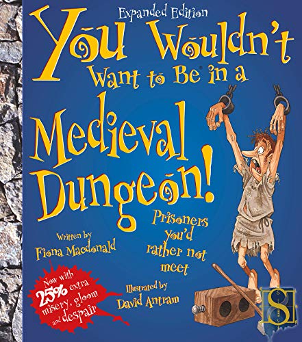 Book Cover: You Wouldn't Want to Be in a Medieval Dungeon!