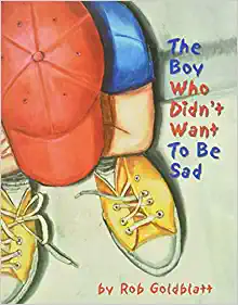 Book Cover: The Boy Who Didn't Want to Be Sad