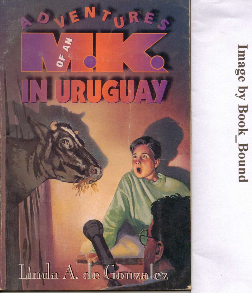 Book Cover: Adventures of an M.K. in Uruguay (not a picture book)
