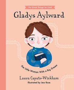 Book Cover: Gladys Aylward: The Little Woman With a Big Dream