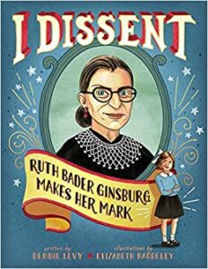 Book Cover: I Dissent: Ruth Bader Ginsburg Makes Her Mark