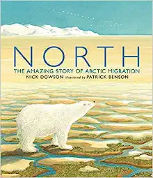 Book Cover: North - The Amazing Story of Arctic Migration