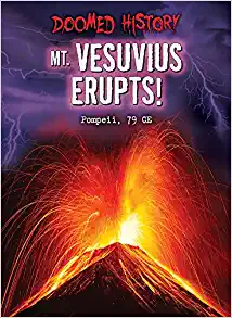 Book Cover: Mt. Vesuvius Erupts!: Pompeii, 79 CE