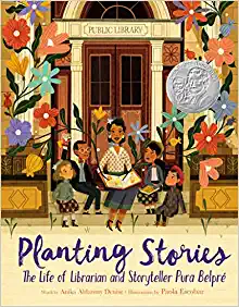 Book Cover: Planting Stories: The Life of Librarian and Storyteller Pura Belpré
