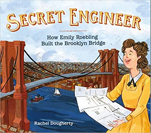 Book Cover: Secret Engineer: How Emily Roebling Built the Brooklyn Bridge