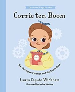 Book Cover: Corrie ten Boom: The Courageous Woman and The Secret Room