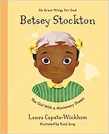Book Cover: Betsey Stockton: The Girl With a Missionary Dream