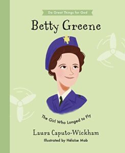 Book Cover: Betty Greene: The Girl Who Longed to Fly